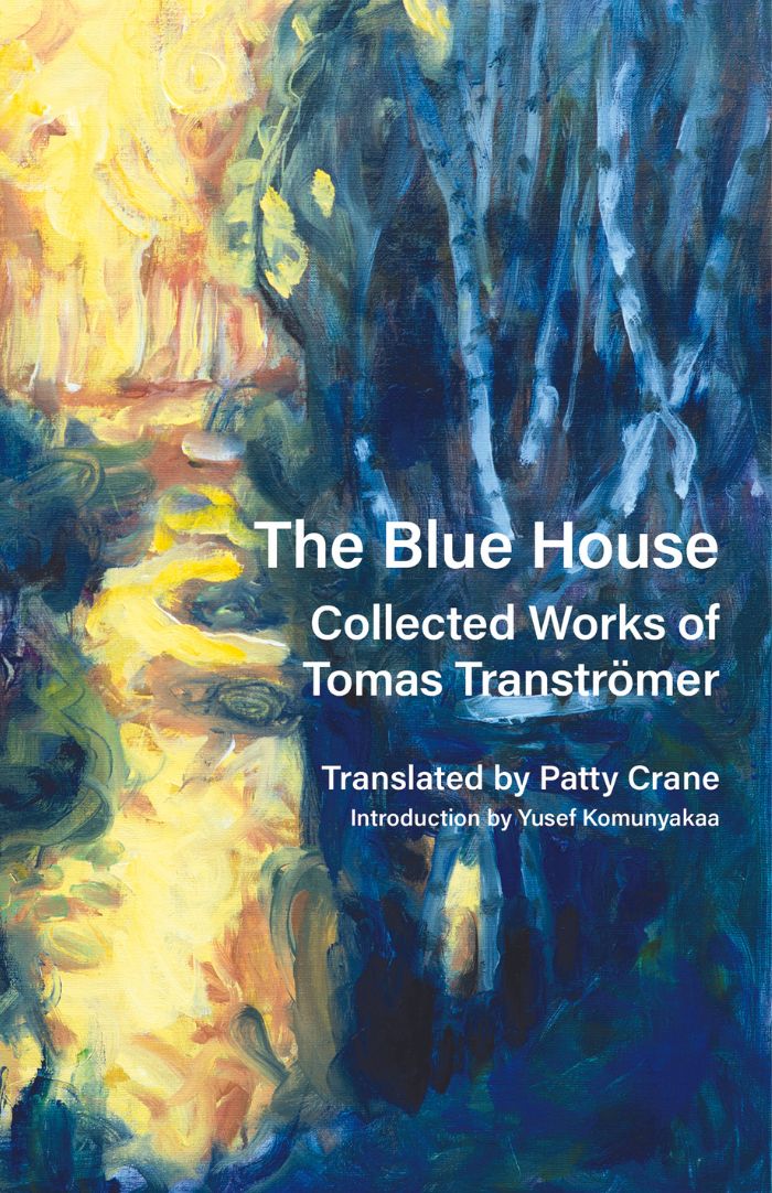 The Blue House: Collected Works of Tomas Tranströmer - Copper Canyon Press